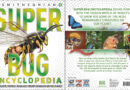 Super Bug Encyclopedia - The Biggest, Fastest, Deadliest Creepy Crawlers on the Planet
